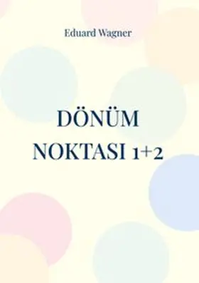 Wagner | Dönüm noktasi 1+2 | Buch | 978-3-7568-0053-7 | www.sack.de
