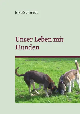 Schmidt |  Unser Leben mit Hunden | eBook | Sack Fachmedien