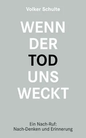 Schulte |  Wenn der Tod uns weckt | eBook | Sack Fachmedien