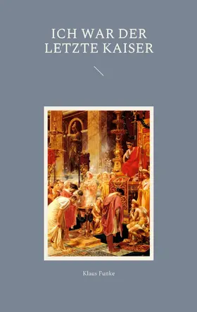 Funke |  Ich war der letzte Kaiser | eBook | Sack Fachmedien