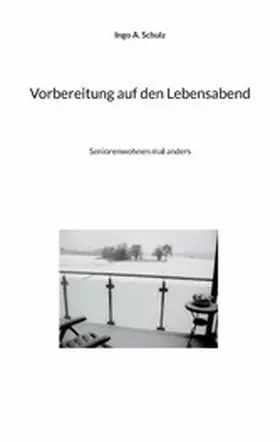 Schulz |  Vorbereitung auf den Lebensabend | eBook | Sack Fachmedien