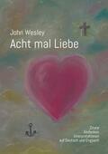 Köhler / von Bethesda / Wahl |  John Wesley - Acht mal Liebe | eBook | Sack Fachmedien