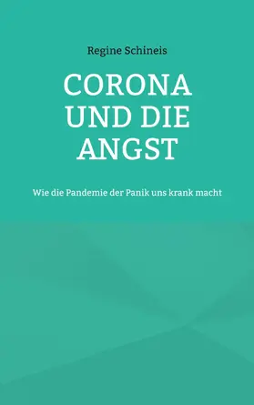 Schineis |  Corona und die Angst | eBook | Sack Fachmedien