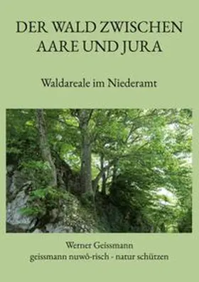 Geissmann |  Der Wald zwischen Aare und Jura | Buch |  Sack Fachmedien
