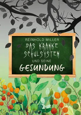 Miller |  Das kranke Schulsystem und seine Gesundung | eBook | Sack Fachmedien