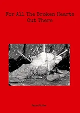 Pichler |  For All The Broken Hearts Out There | Buch |  Sack Fachmedien