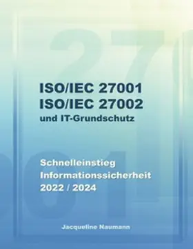 Naumann |  ISO/IEC 27001 ISO/IEC 27002 und IT-Grundschutz | Buch |  Sack Fachmedien