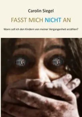 Siegel / Roeper | Fasst mich nicht an | Buch | 978-3-7568-1576-0 | www.sack.de