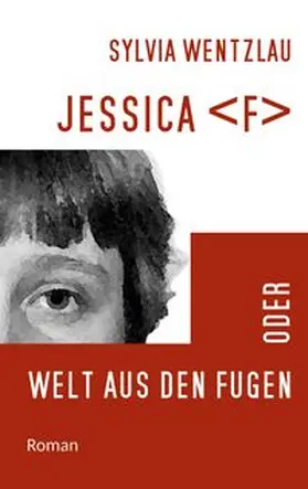Wentzlau |  Jessica F  oder Welt aus den Fugen | Buch |  Sack Fachmedien