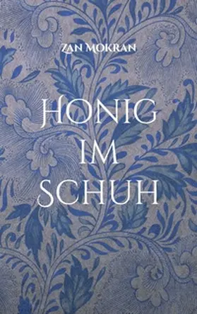 Mokran |  Honig im Schuh | Buch |  Sack Fachmedien