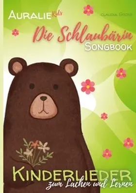 Groß |  Die Schlaubärin Songbook - AURALIE Kids | Buch |  Sack Fachmedien