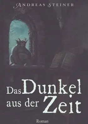 Steiner |  Das Dunkel aus der Zeit | Buch |  Sack Fachmedien