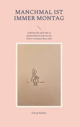 Rauber |  Manchmal ist immer Montag | Buch |  Sack Fachmedien