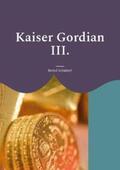 Schubert |  Kaiser Gordian III. | Buch |  Sack Fachmedien