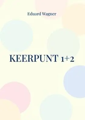 Wagner |  Keerpunt 1+2 | eBook | Sack Fachmedien