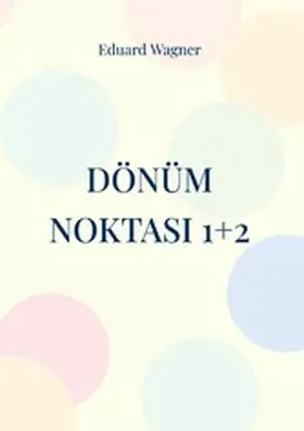 Wagner |  Dönüm noktasi 1+2 | eBook | Sack Fachmedien