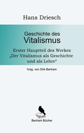 Driesch / Bertram | Geschichte des Vitalismus | E-Book | sack.de