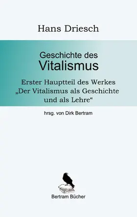 Driesch / Bertram |  Geschichte des Vitalismus | eBook | Sack Fachmedien