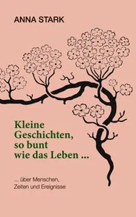 Stark |  Kleine Geschichten, so bunt wie das Leben ... | Buch |  Sack Fachmedien