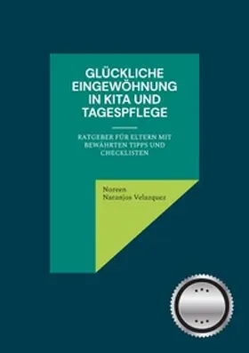 Naranjos Velazquez |  Glückliche Eingewöhnung in Kita und Tagespflege | Buch |  Sack Fachmedien