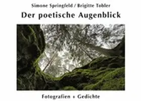 Springfeld / Tobler |  Der poetische Augenblick | eBook | Sack Fachmedien