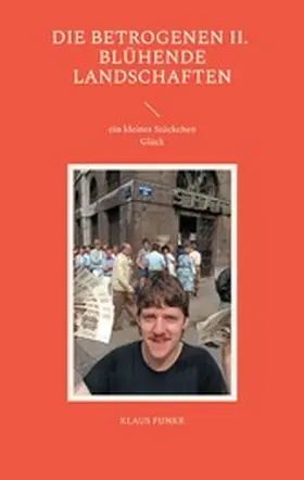 Funke |  Die Betrogenen zweiter Teil - Blühende Landschaften | eBook | Sack Fachmedien