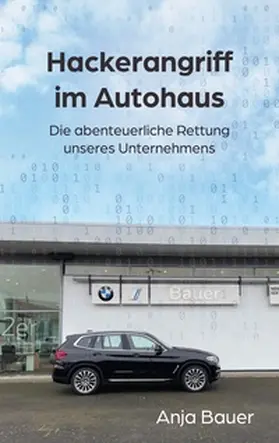 Bauer |  Hackerangriff im Autohaus | Buch |  Sack Fachmedien