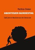 Zimmer |  Abenteuer Bundestag | Buch |  Sack Fachmedien