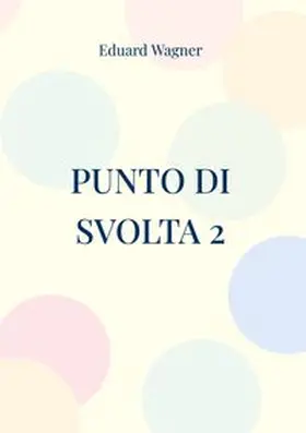 Wagner | Punto di svolta 2 | Buch | 978-3-7568-3378-8 | www.sack.de
