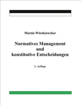 Wördenweber |  Normatives Management und konstitutive Entscheidungen | Buch |  Sack Fachmedien