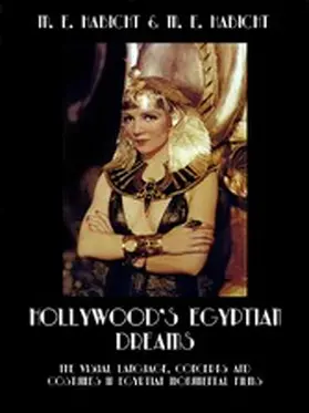 Habicht |  Hollywood's Egyptian Dreams. The Visual Language, Concepts and Costumes in Egyptian Monumental Films | eBook | Sack Fachmedien