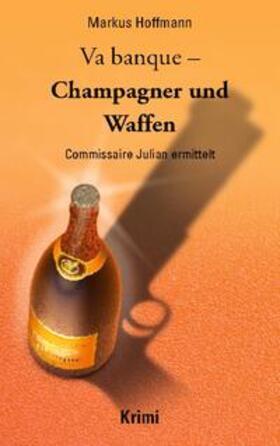Hoffmann |  Va banque - Champagner und Waffen | Buch |  Sack Fachmedien