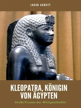 Abbott |  Kleopatra, Königin von Ägypten | eBook | Sack Fachmedien