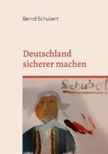 Schubert |  Deutschland sicherer machen | Buch |  Sack Fachmedien