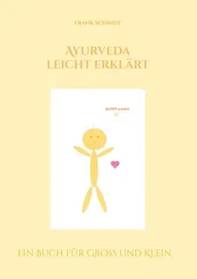 Schmidt |  Ayurveda leicht erklärt | Buch |  Sack Fachmedien