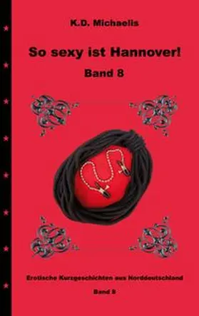 Michaelis / von Luxburg-L. / . |  So sexy ist Hannover! Band 8 | Buch |  Sack Fachmedien
