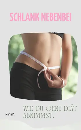 P. |  Schlank nebenbei | eBook | Sack Fachmedien