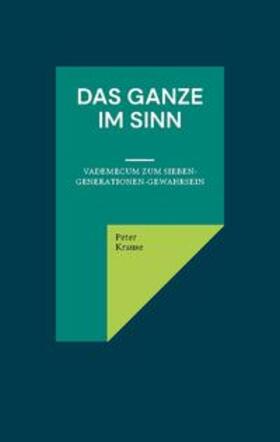 Krause | Das Ganze im Sinn | Buch | 978-3-7568-4225-4 | sack.de