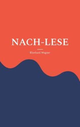 Wagner | NACH-LESE | Buch | 978-3-7568-4238-4 | sack.de