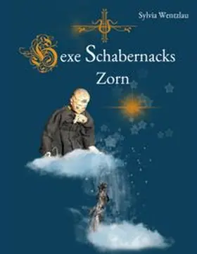 Wentzlau |  Hexe Schabernacks Zorn | Buch |  Sack Fachmedien