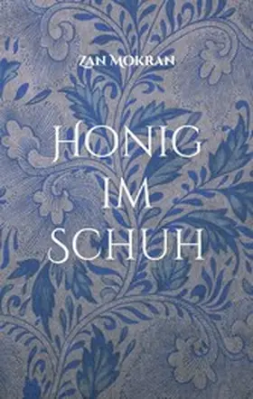 Mokran |  Honig im Schuh | eBook | Sack Fachmedien