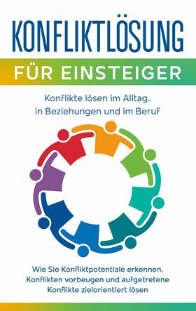 Ernst | Konfliktlösung für Einsteiger - Konflikte lösen im Alltag, in Beziehungen und im Beruf | E-Book | sack.de