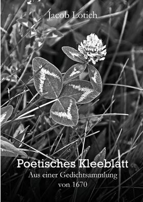 Lotich / Wirth | Poetisches Kleeblatt | E-Book | sack.de