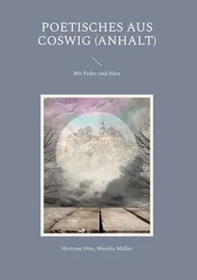 Otto / Müller |  Poetisches aus Coswig (Anhalt) | Buch |  Sack Fachmedien