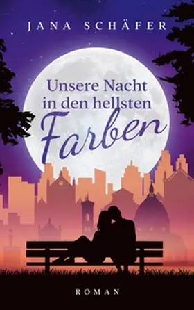 Schäfer |  Unsere Nacht in den hellsten Farben | Buch |  Sack Fachmedien