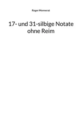 Monnerat |  17- und 31-silbige Notate ohne Reim | Buch |  Sack Fachmedien