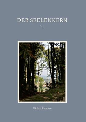 Thomsen | Der Seelenkern | E-Book | sack.de