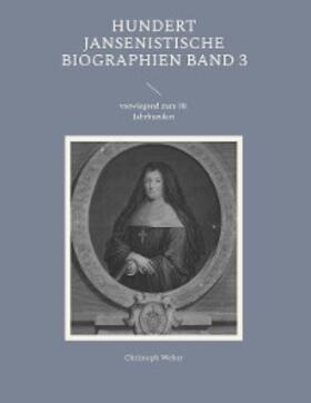 Weber | Hundert Jansenistische Biographien Band 3 | E-Book | sack.de