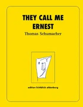 Schumacher |  They call me Ernest | eBook | Sack Fachmedien