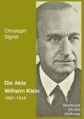 Sigrist |  Die Akte Wilhelm Klein 1887-1948 | Buch |  Sack Fachmedien